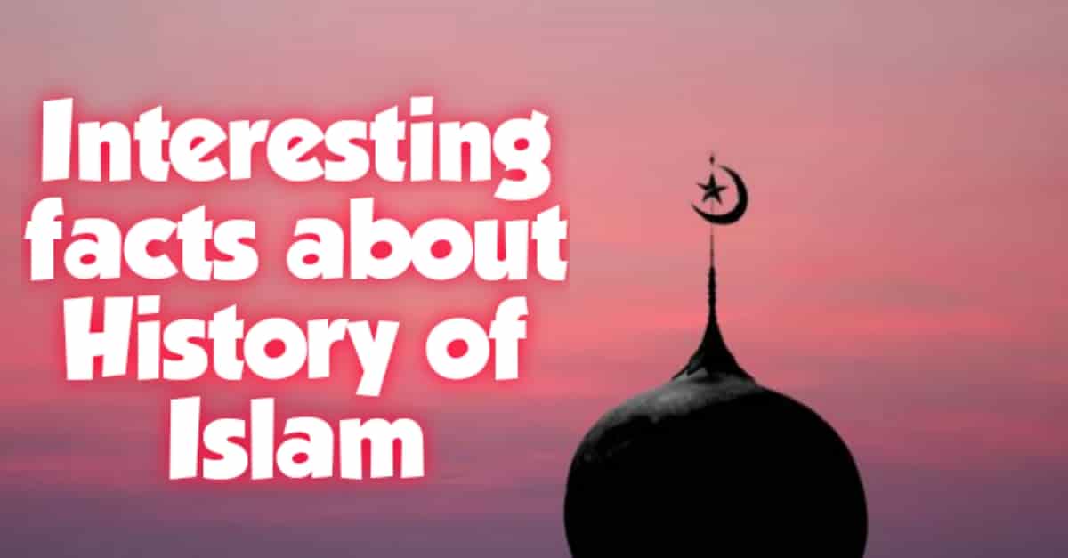 Interesting facts about History of Islam