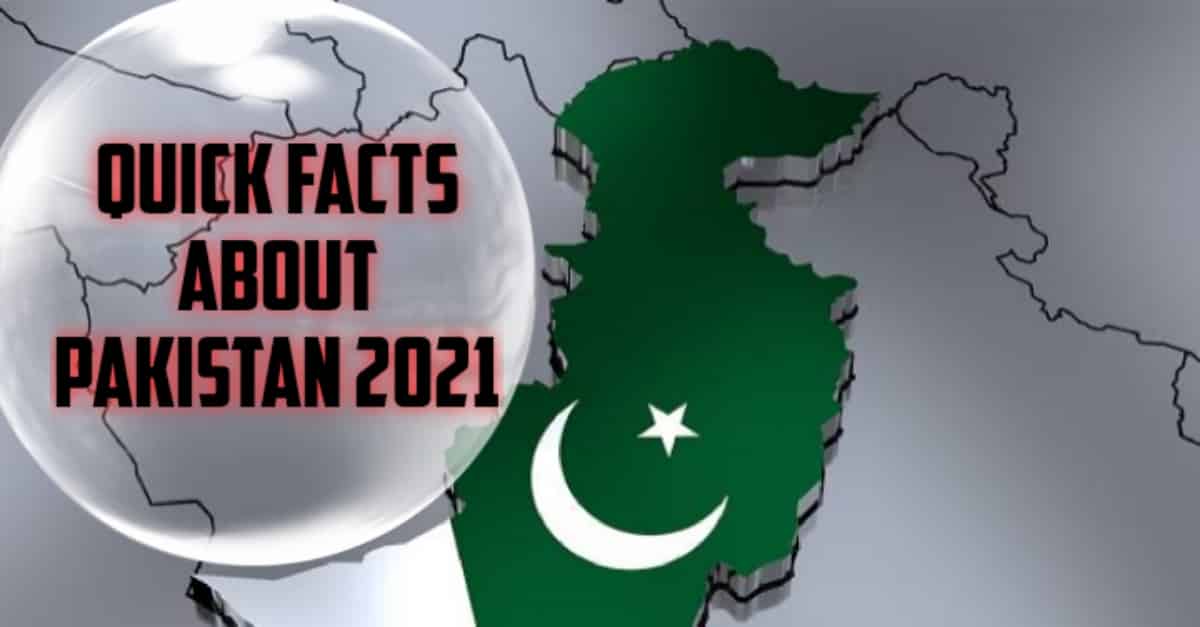 Quick facts about Pakistan 2021