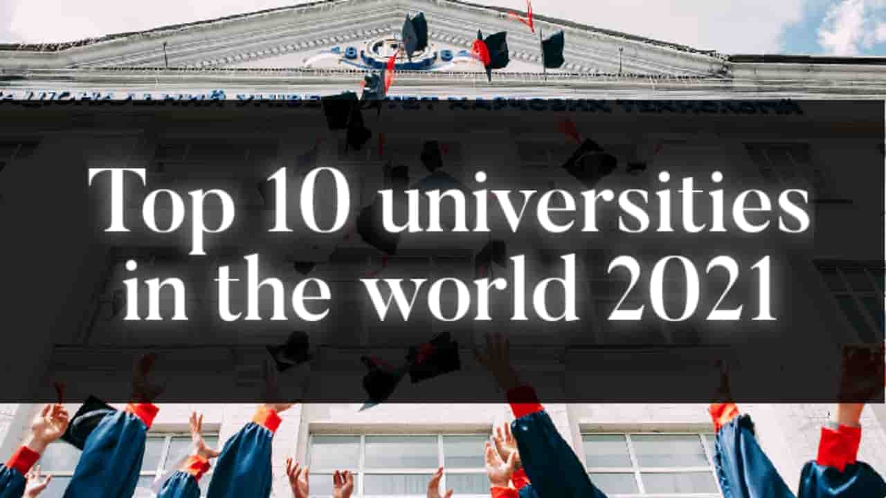 Photo of Top 10 Universities in the world 2021