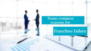 Some Common Reasons for Franchise Failure