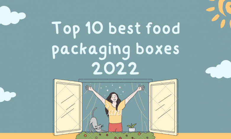 Top 10 best food packaging boxes 2024