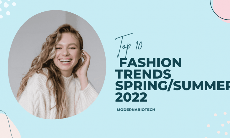 Top 10 fashion trends spring/summer 2022