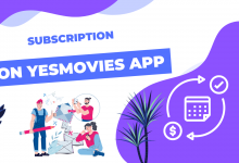 Photo of How to Manage Subscription on Yesmovies App – A comprehensive Guide