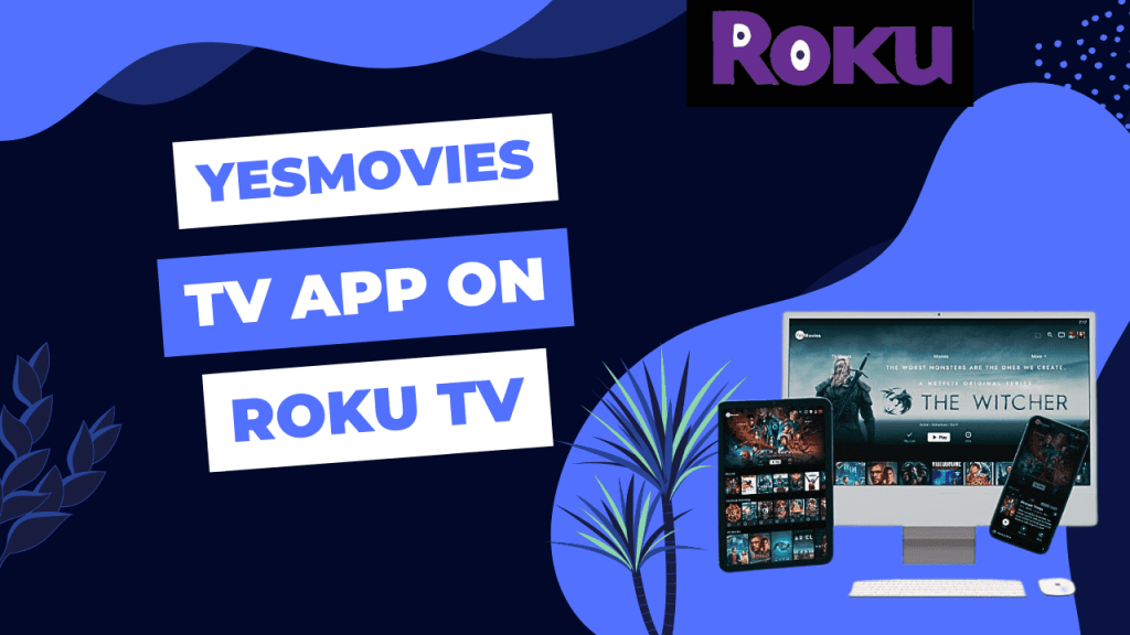 Yesmovies App on Roku TV