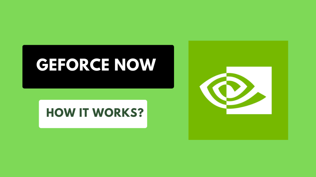 how-does-geforce-now-work-a-comprehensive-guide-latest-2024