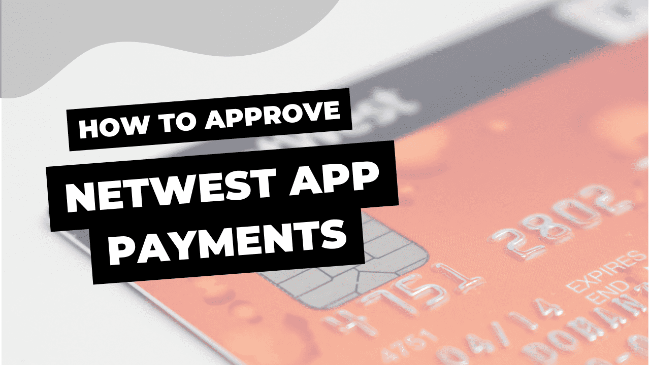 How to Approve Payments on NatWest App – A Comprehensive Guide – Latest 2023