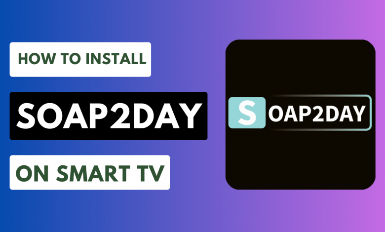 How to Install Soap2day on smart Tv