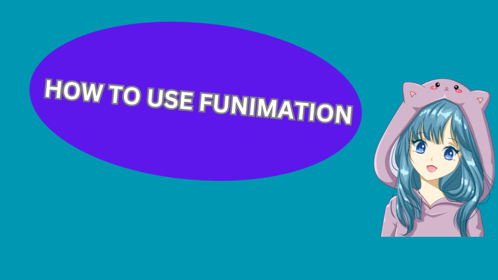 How To Use Funimation - A Comprehensive Guide - Latest 2024