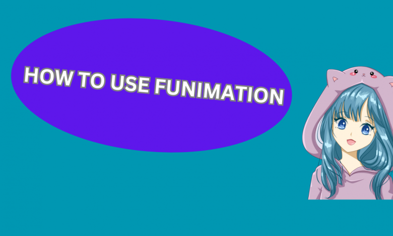 How to use funimation