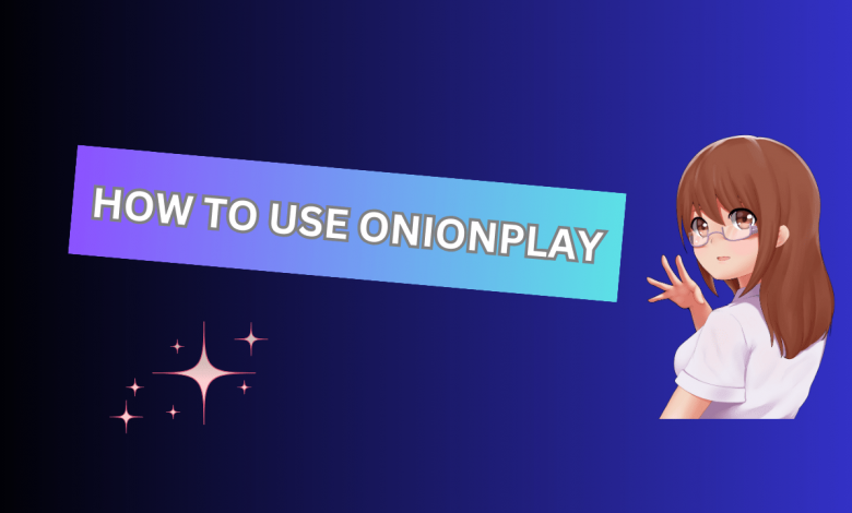 How to use onionplay